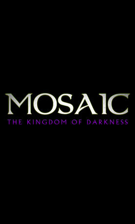 Mosaic: The Kingdom of Darkness 2022