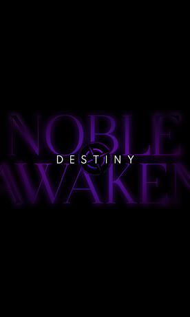 Destiny.Noble Awaken 2024