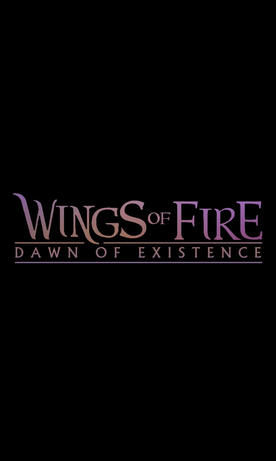 Wings of Fire: Dawn of Existence 2022